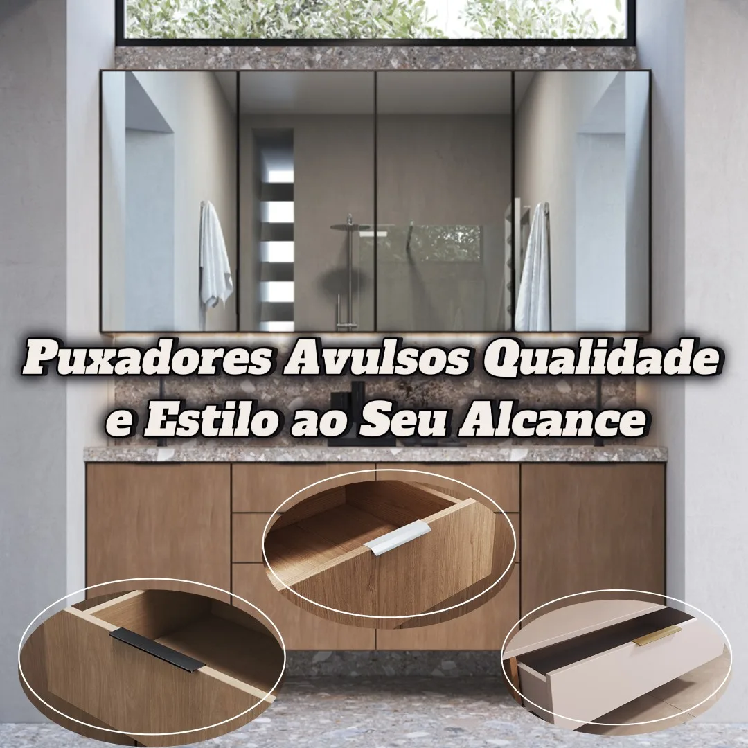 Puxadores Avulsos: Qualidade e Estilo ao Seu Alcance